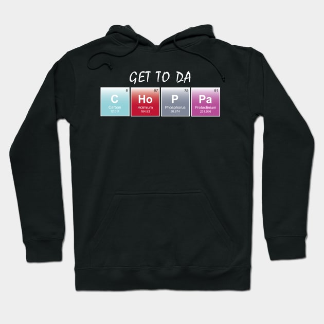 Get to da Choppa Hoodie by TwistedKoala